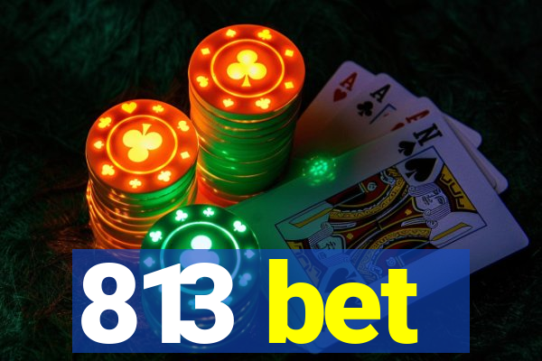 813 bet